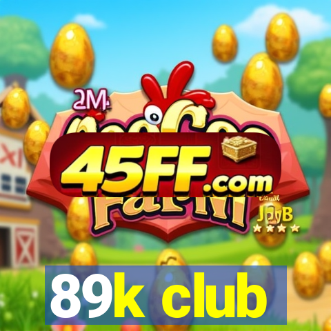 89k club